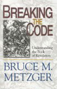 Брюс М. Мецгер - Breaking the Code: Understanding the Book of Revelation