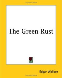 Edgar Wallace - The Green Rust