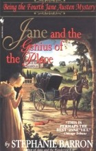 Стефани Баррон - Jane and the Genius of the Place: Being the Fourth Jane Austen Mystery