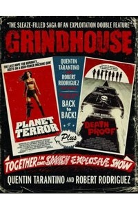 - Grindhouse: The Sleaze-filled Saga of an Exploitation Double Feature