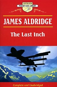 James Aldridge - The Last Inch (сборник)