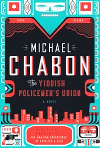 Michael Chabon - The Yiddish Policemen's Union
