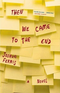 Joshua Ferris - Then We Came to the End
