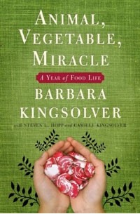  - Animal, Vegetable, Miracle: A Year of Food Life