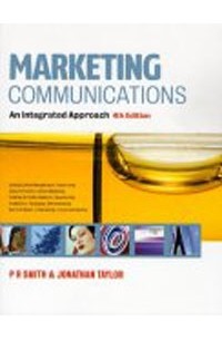  - Marketing Communications: An Integrated Approach
