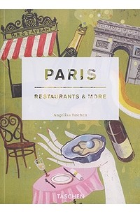 Angelika Taschen - Paris: Restorans & More