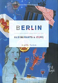 Angelika Taschen - Berlin: Restaurants & More
