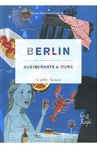 Angelika Taschen - Berlin: Restaurants & More
