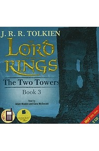 J. R. R. Tolkien - The Lord of the Rings: The Two Towers: Book 3 (аудиокнига MP3 на 2 CD)