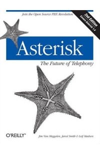  - Asterisk: The Future of Telephony