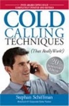 Stephan Schiffman - Cold Calling Techniques: 20th Anniversary Edition: That Really Work