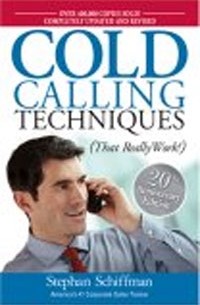 Stephan Schiffman - Cold Calling Techniques: 20th Anniversary Edition: That Really Work