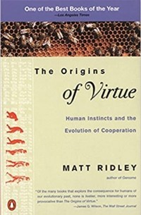 Matt Ridley - The Origins of Virtue: Human Instincts and the Evolution of Cooperation