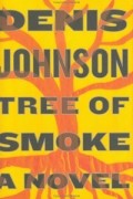 Denis Johnson - Tree of Smoke