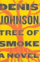 Denis Johnson - Tree of Smoke