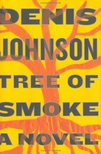 Denis Johnson - Tree of Smoke