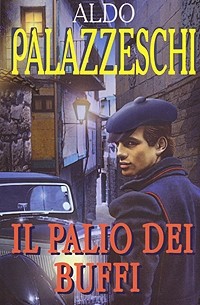 Aldo Palazzeschi - Il palio dei buffi (сборник)