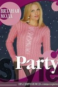  - Party Style. Праздничная мода. Спицы и крючок