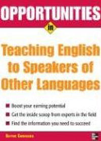Blythe Camenson - Opportunities in Teaching English to Speakers of Other Languages (Opportunities in)