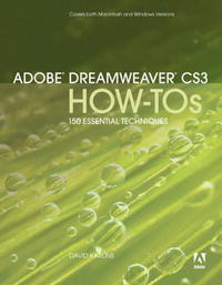 David Karlins - Adobe Dreamweaver CS3 How-Tos: 100 Essential Techniques