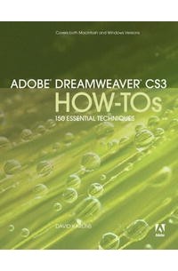 David Karlins - Adobe Dreamweaver CS3 How-Tos: 100 Essential Techniques