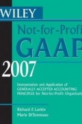  - Wiley Not-for-Profit GAAP 2007: Interpretation and Application of Generally Accepted Accounting Principles for Not-for-Profit Organizations (Wiley Not for Profit Gaap)