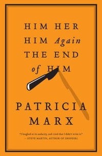 Патрисия Маркс - Him Her Him Again The End of Him