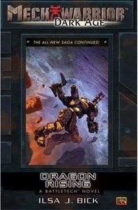 Ильза Дж. Бик - Dragon Rising: A Battletech Novel (Mechwarrior: Dark Age, #24)