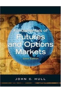 Джон К. Халл - Fundamentals of Futures and Options Markets and Derivagem Package (6th Edition)