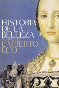 Umberto Eco - Historia de la Belleza