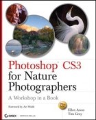  - Photoshop CS3 for Nature Photographers: A Workshop in a Book (Tim Grey Guides)