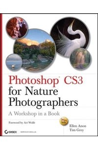 Photoshop CS3 for Nature Photographers: A Workshop in a Book (Tim Grey Guides)