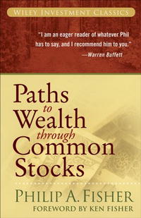 Филип А. Фишер - Paths to Wealth Through Common Stocks