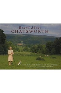 Дебора Девоншир - Round and About Chatsworth