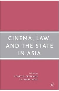  - Cinema, Law, and the State in Asia