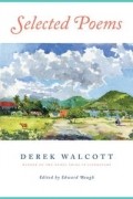 Derek Walcott - Selected Poems