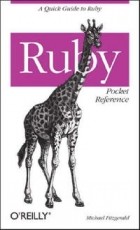 Майкл Фитцджеральд - Ruby Pocket Reference (Pocket Reference (O&#039;Reilly))