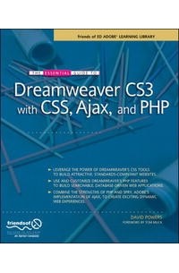 David Powers - The Essential Guide to Dreamweaver CS3 with CSS, Ajax, and PHP