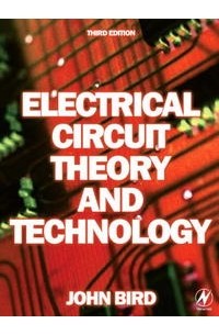 Джон Бёрд - Electrical Circuit Theory and Technology, Third Edition (Electrical Circuit Theory and Technology) (Electrical Circuit Theory and Technology)