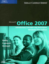  - Microsoft Office 2007: Introductory Concepts and Techniques, Windows Vista Edition (Shelly Cashman Series)