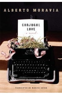Alberto Moravia - Conjugal Love