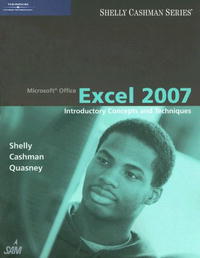 - Microsoft Office Excel 2007: Introductory Concepts and Techniques (Shelly Cashman Series)