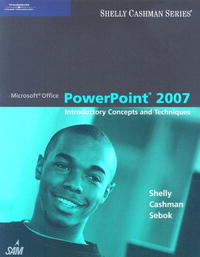  - Microsoft Office PowerPoint 2007: Introductory Concepts and Techniques (Shelly Cashman)