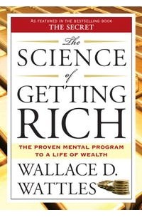 Wallace D. Wattles - The Science of Getting Rich