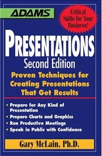Gary R. McClain - Presentations: Proven Techniques for Creating Presentations That Get Results