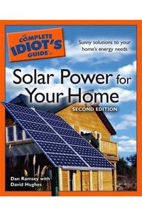  - The Complete Idiot's Guide to Solar Power for your Home, 2nd Edition (Complete Idiot's Guide to)