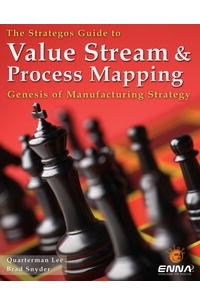 - Value Stream and Process Mapping: The Strategos Guide to