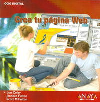  - Crea Tu Pagina Web/ How to Use Macromedia Dreamweaver 8 and Fireworks 8 (Ocio Digital/ Leisure Digital)