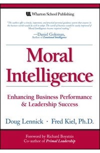  - Moral Intelligence: Enhancing Business Performance and Leadership Success (Paperback) (Wharton School Publishing Paperbacks)
