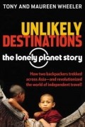  - Unlikely Destinations: The Lonely Planet Story